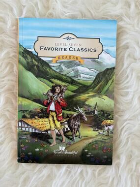 The Good and the Beautiful Level Seven Favorite Classics Reader